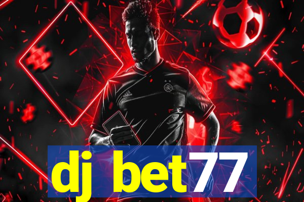 dj bet77